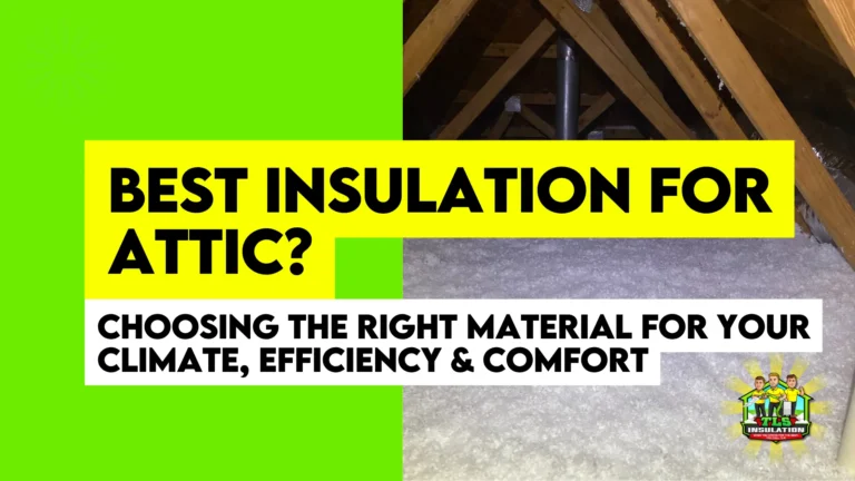 Best Insulation for Attic
